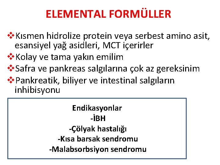 ELEMENTAL FORMÜLLER v. Kısmen hidrolize protein veya serbest amino asit, esansiyel yağ asidleri, MCT