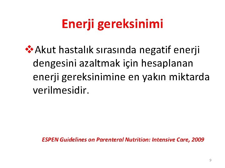 Enerji gereksinimi v. Akut hastalık sırasında negatif enerji dengesini azaltmak için hesaplanan enerji gereksinimine