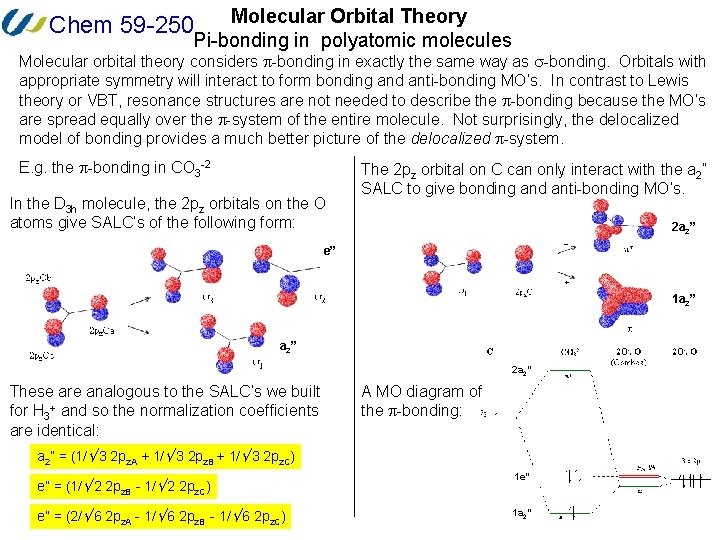 Molecular Orbital Theory Pi-bonding in polyatomic molecules Chem 59 -250 Molecular orbital theory considers