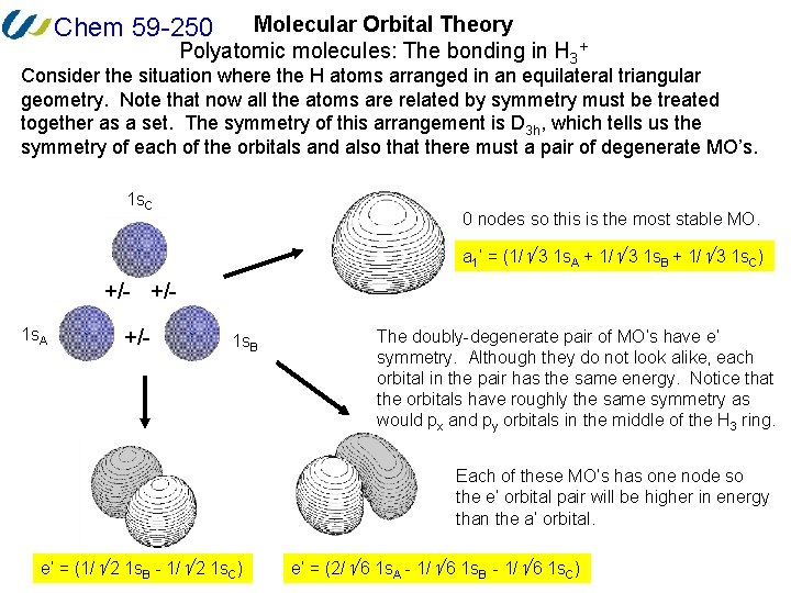 Molecular Orbital Theory Polyatomic molecules: The bonding in H 3+ Chem 59 -250 Consider