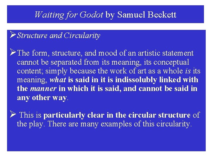 Waiting for Godot by Samuel Beckett ØStructure and Circularity ØThe form, structure, and mood