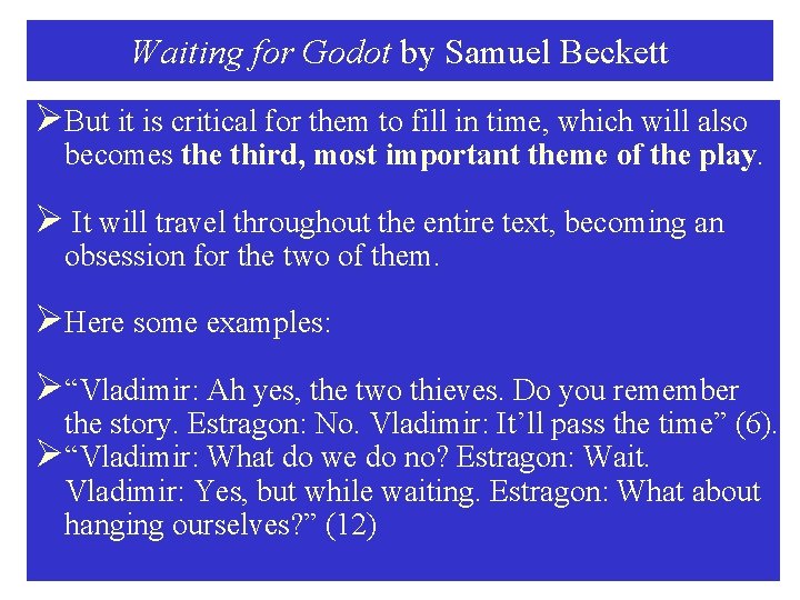 Waiting for Godot by Samuel Beckett ØBut it is critical for them to fill