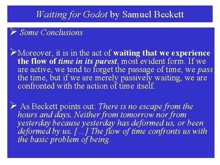 Waiting for Godot by Samuel Beckett Ø Some Conclusions ØMoreover, it is in the