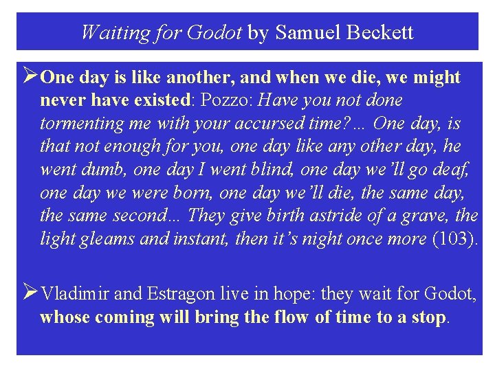 Waiting for Godot by Samuel Beckett ØOne day is like another, and when we
