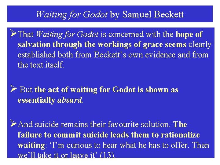 Waiting for Godot by Samuel Beckett ØThat Waiting for Godot is concerned with the