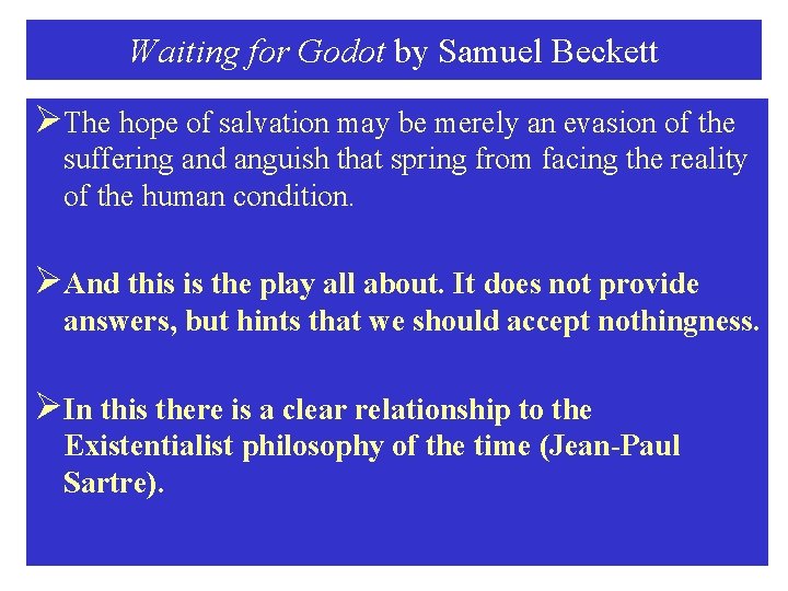 Waiting for Godot by Samuel Beckett ØThe hope of salvation may be merely an