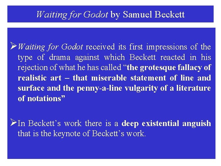 Waiting for Godot by Samuel Beckett ØWaiting for Godot received its first impressions of