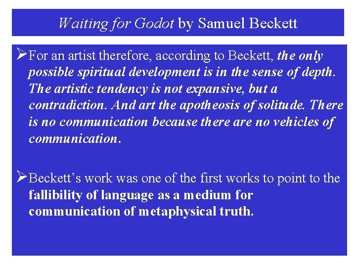 Waiting for Godot by Samuel Beckett ØFor an artist therefore, according to Beckett, the