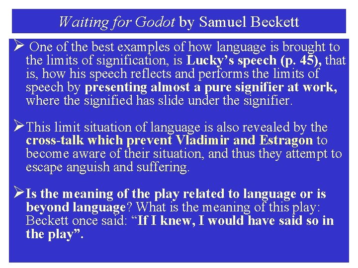 Waiting for Godot by Samuel Beckett Ø One of the best examples of how