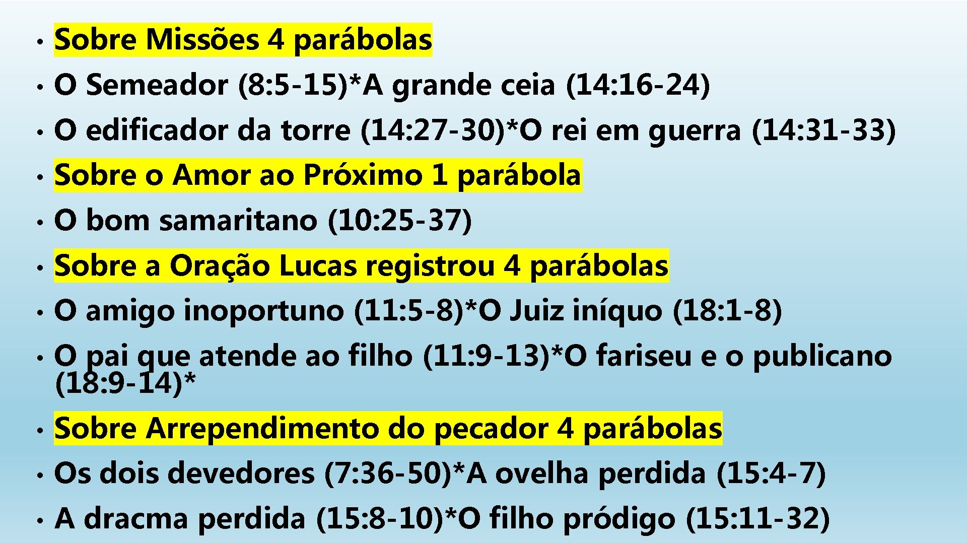  • Sobre Missões 4 parábolas • O Semeador (8: 5 -15)*A grande ceia