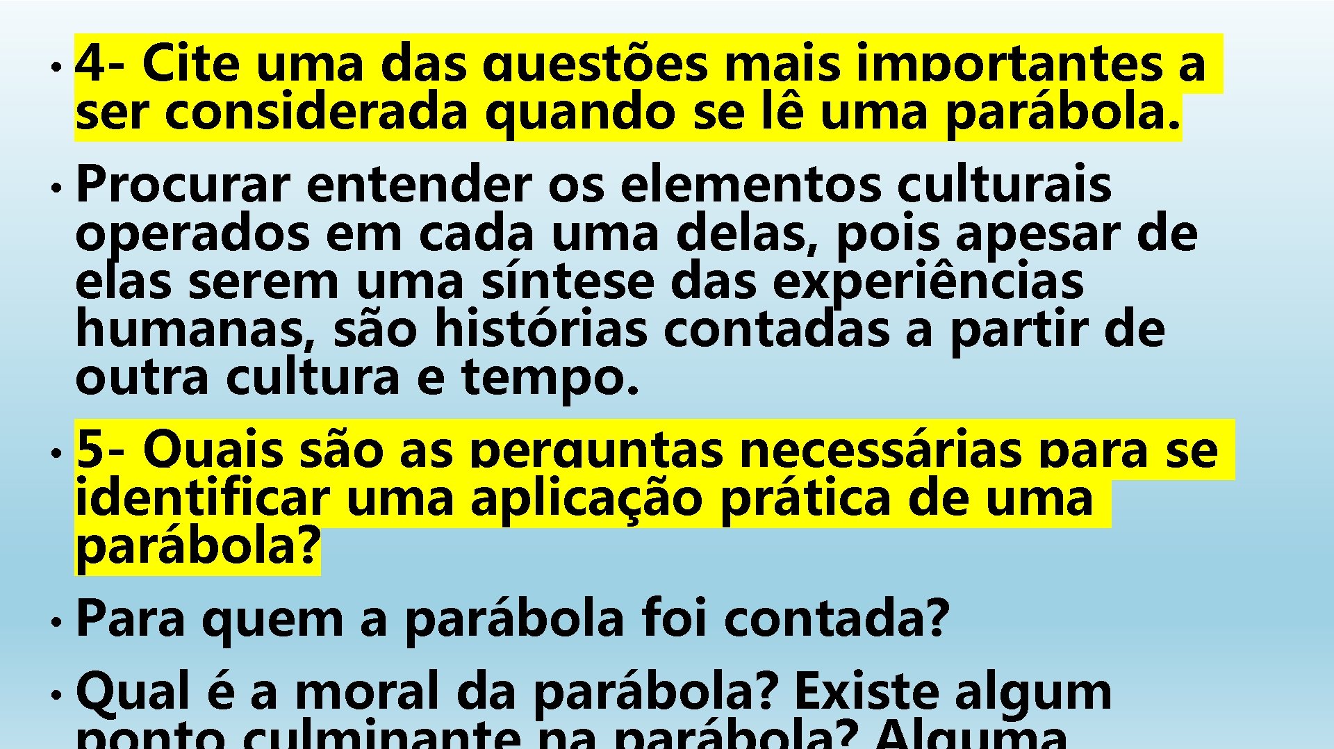  • 4 - Cite uma das questões mais importantes a ser considerada quando