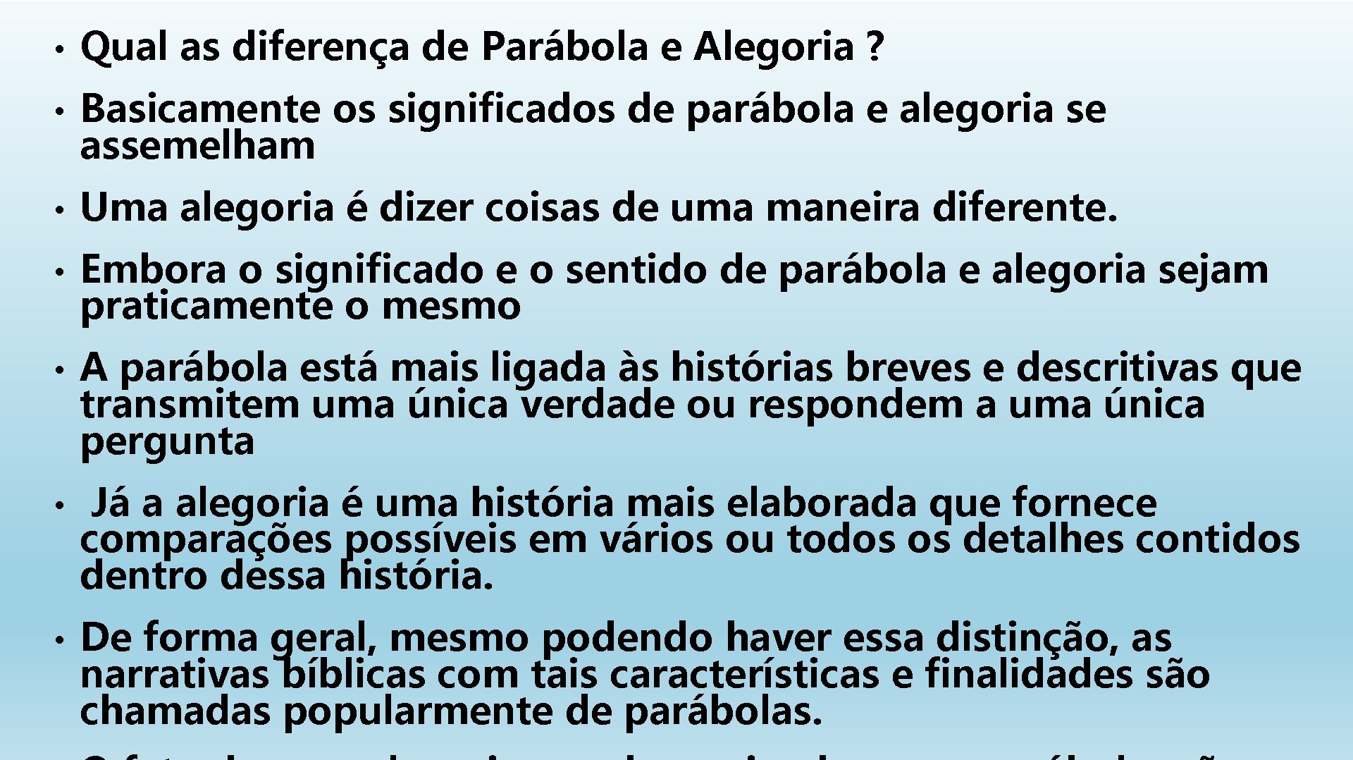  • Qual as diferença de Parábola e Alegoria ? • Basicamente os significados