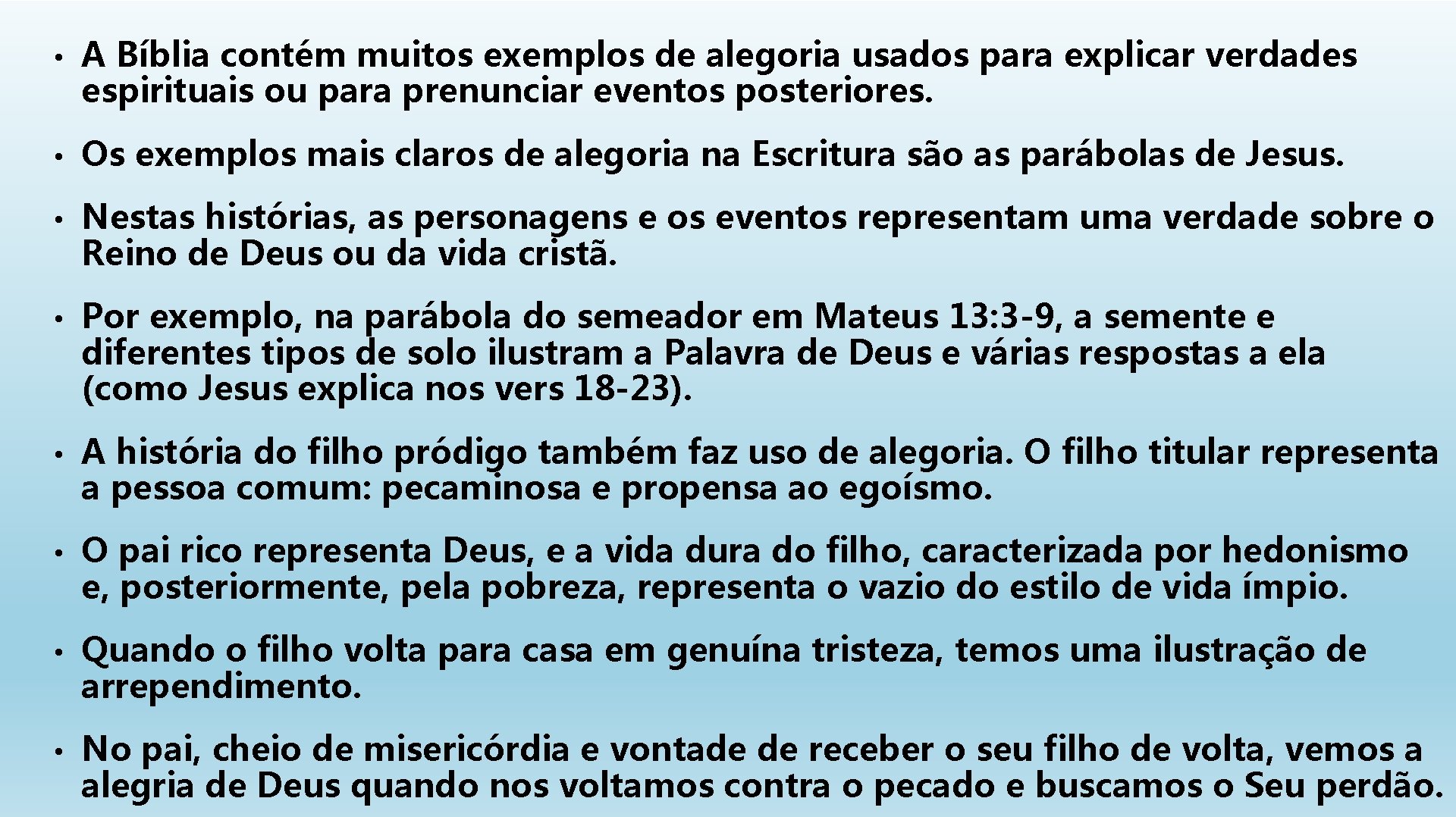  • A Bíblia contém muitos exemplos de alegoria usados para explicar verdades espirituais