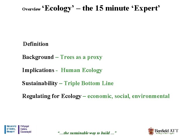Overview ‘Ecology’ – the 15 minute ‘Expert’ Definition Background – Trees as a proxy