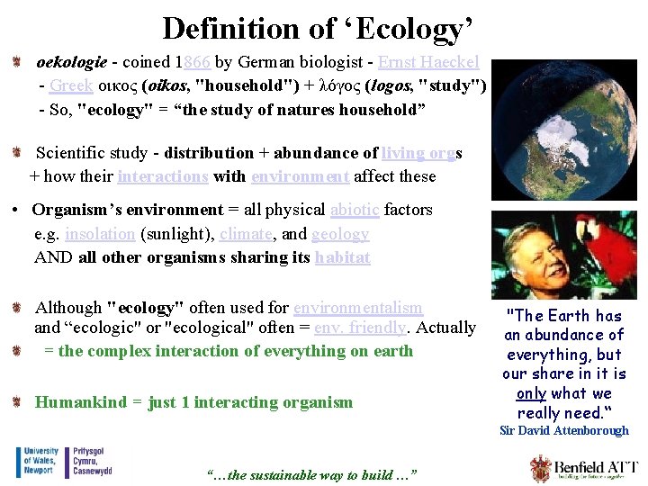 Definition of ‘Ecology’ oekologie - coined 1866 by German biologist - Ernst Haeckel -