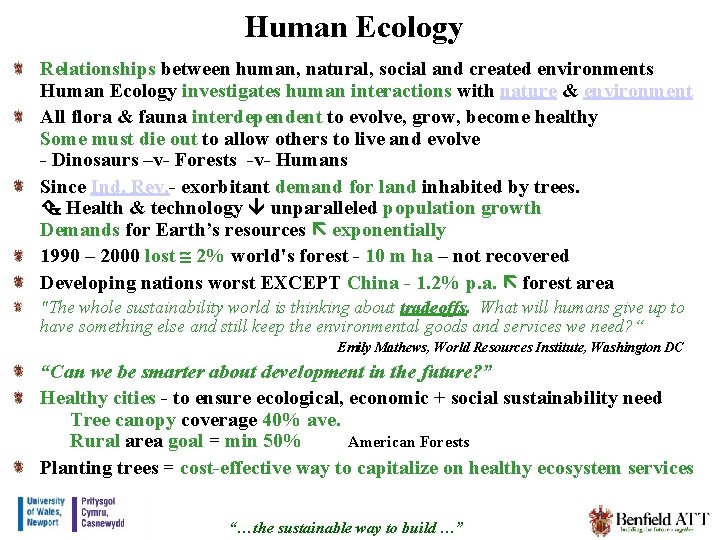 Human Ecology Relationships between human, natural, social and created environments Human Ecology investigates human