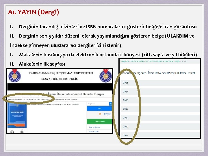 A 1. YAYIN (Dergi) I. Derginin tarandığı dizinleri ve ISSN numaralarını gösterir belge/ekran görüntüsü