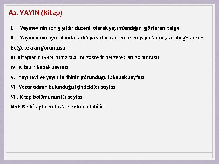 A 2. YAYIN (Kitap) I. Yayınevinin son 5 yıldır düzenli olarak yayımlandığını gösteren belge