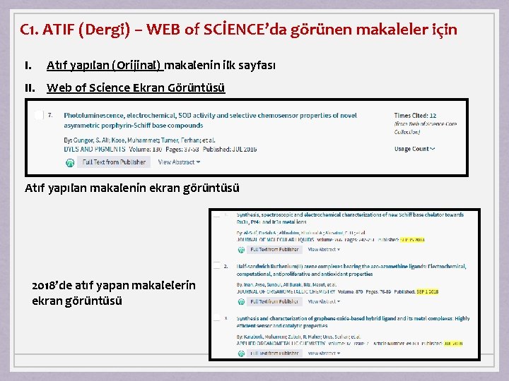 C 1. ATIF (Dergi) – WEB of SCİENCE’da görünen makaleler için I. Atıf yapılan