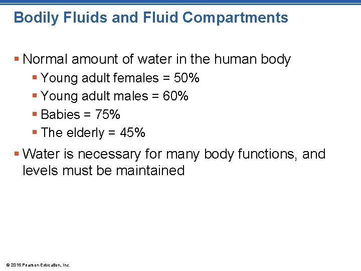 Bodily Fluids and Fluid Compartments § Normal amount of water in the human body Bodily Fluids and Fluid Compartments § Normal amount of water in the human body