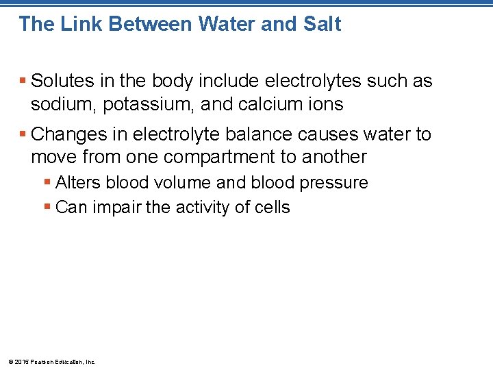 The Link Between Water and Salt § Solutes in the body include electrolytes such