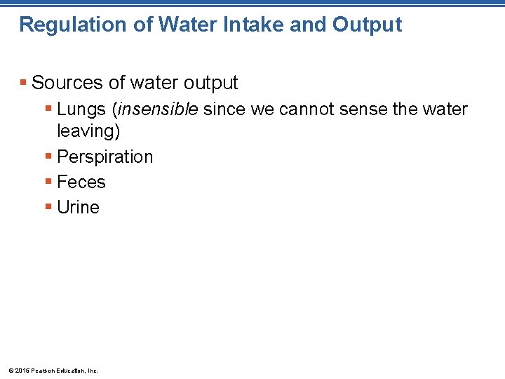 Regulation of Water Intake and Output § Sources of water output § Lungs (insensible Regulation of Water Intake and Output § Sources of water output § Lungs (insensible