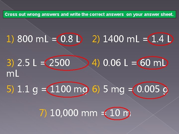 Cross out wrong answers and write the correct answers on your answer sheet. 1)