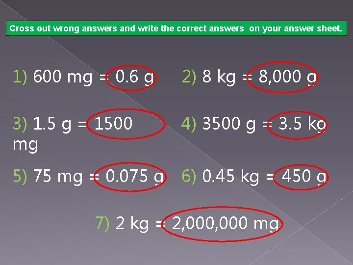 Cross out wrong answers and write the correct answers on your answer sheet. 1)