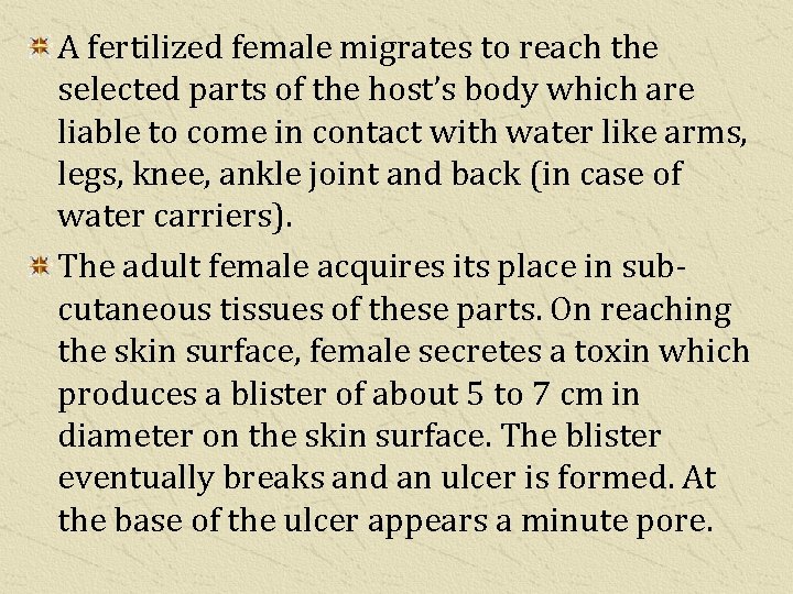 A fertilized female migrates to reach the selected parts of the host’s body which