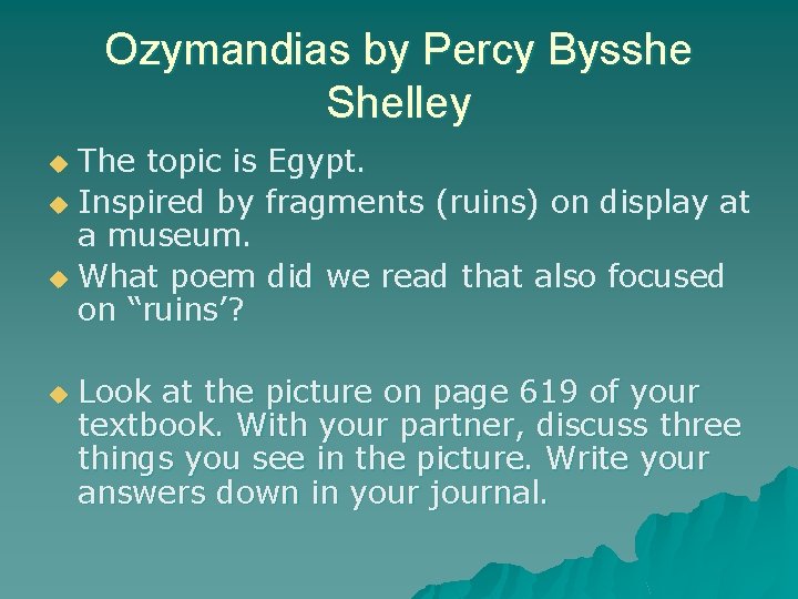 Ozymandias by Percy Bysshe Shelley The topic is Egypt. u Inspired by fragments (ruins)