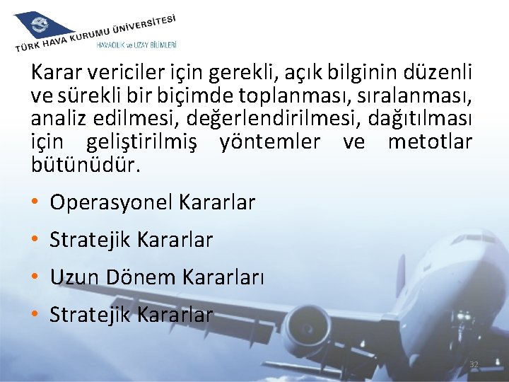 Karar vericiler için gerekli, açık bilginin düzenli ve sürekli bir biçimde toplanması, sıralanması, analiz