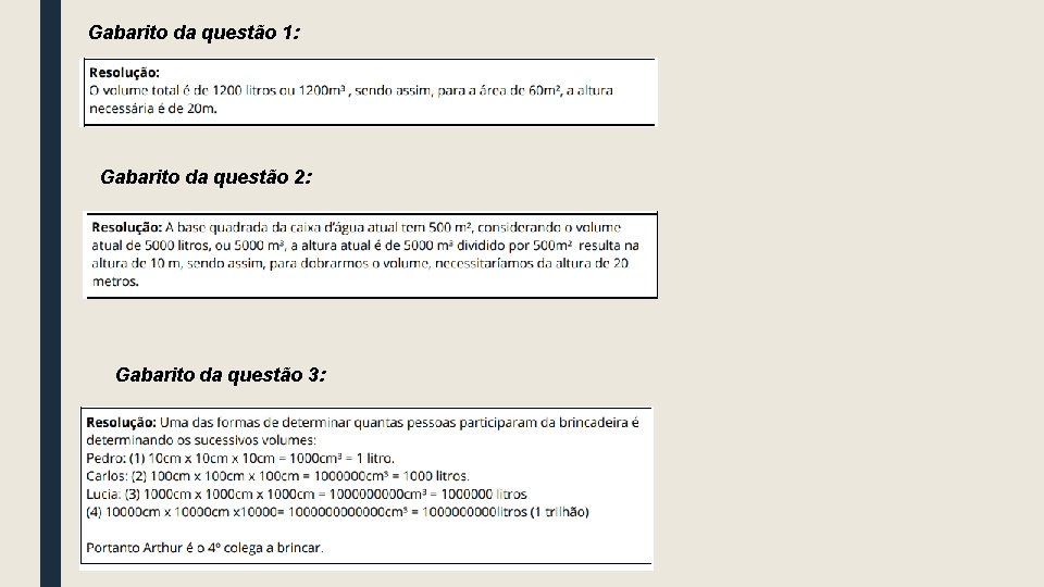 Gabarito da questão 1: Gabarito da questão 2: Gabarito da questão 3: 