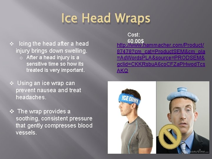 Ice Head Wraps v Icing the head after a head injury brings down swelling.