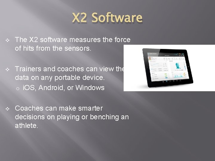 X 2 Software v The X 2 software measures the force of hits from