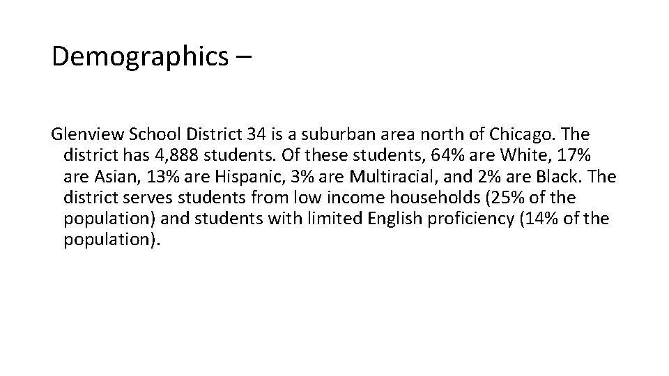 Demographics – Glenview School District 34 is a suburban area north of Chicago. The