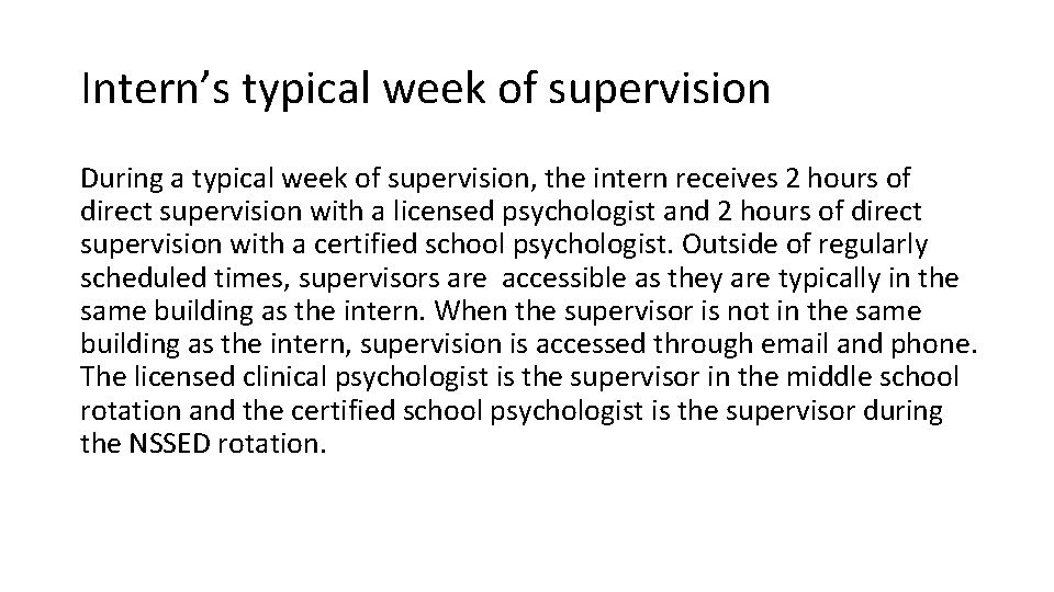 Intern’s typical week of supervision During a typical week of supervision, the intern receives