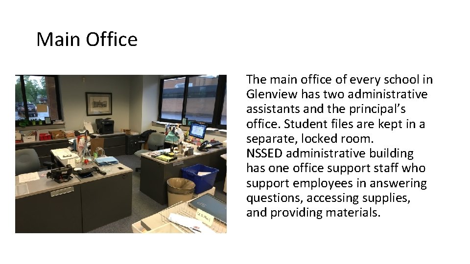 Main Office The main office of every school in Glenview has two administrative assistants