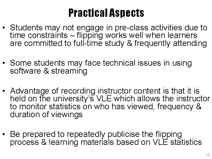 Practical Aspects • Students may not engage in pre-class activities due to time constraints