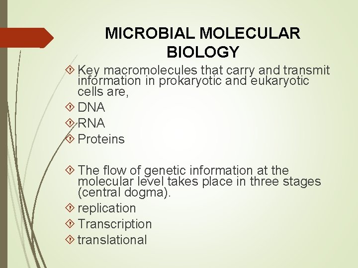MICROBIAL MOLECULAR BIOLOGY Key macromolecules that carry and transmit information in prokaryotic and eukaryotic