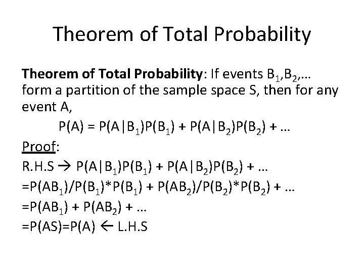 Theorem of Total Probability: If events B 1, B 2, … form a partition