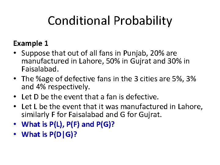 Conditional Probability Example 1 • Suppose that out of all fans in Punjab, 20%