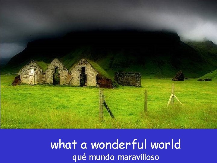 what a wonderful world qué mundo maravilloso what a wonderful world qué mundo maravilloso