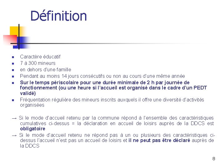 Définition n n n Caractère éducatif 7 à 300 mineurs en dehors d’une famille