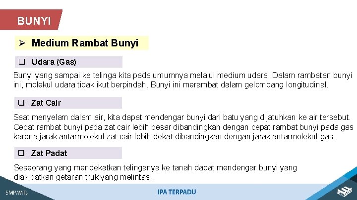 BUNYI Ø Medium Rambat Bunyi q Udara (Gas) Bunyi yang sampai ke telinga kita