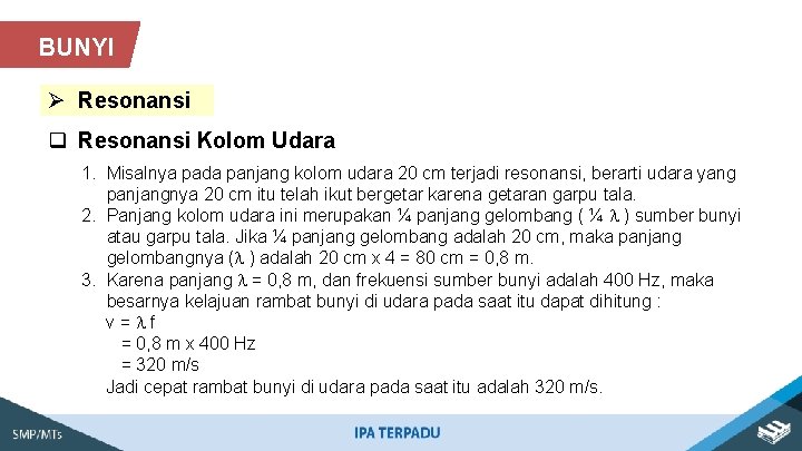 BUNYI Ø Resonansi q Resonansi Kolom Udara 1. Misalnya pada panjang kolom udara 20