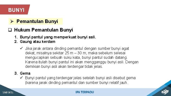 BUNYI Ø Pemantulan Bunyi q Hukum Pemantulan Bunyi 1. Bunyi pantul yang memperkuat bunyi