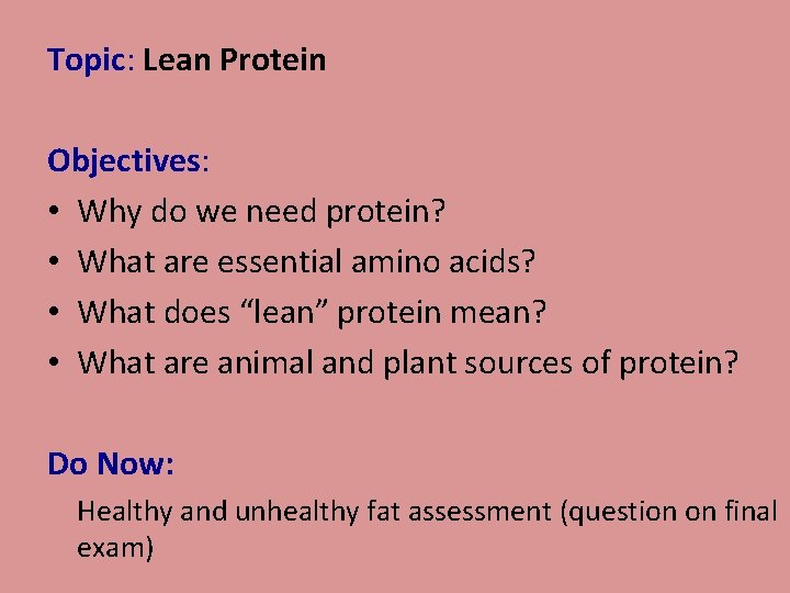Topic: Lean Protein Objectives: • Why do we need protein? • What are essential