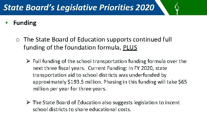 State Board’s Legislative Priorities 2020 • Funding o The State Board of Education supports