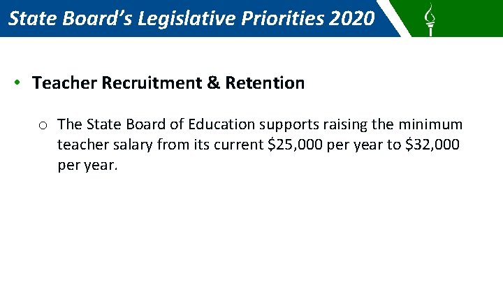 State Board’s Legislative Priorities 2020 • Teacher Recruitment & Retention o The State Board