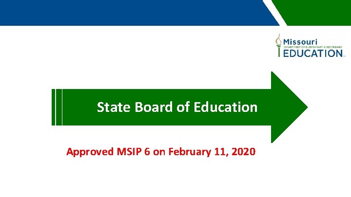 State Board of Education Approved MSIP 6 on February 11, 2020 